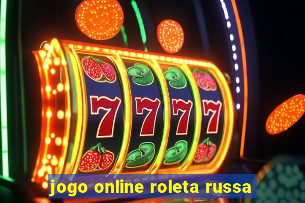 jogo online roleta russa